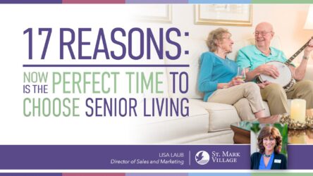 17 reasons is now the perfect time to choose senior living.